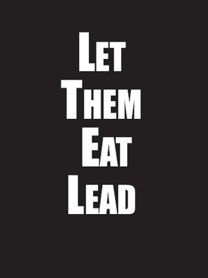 Let Them Eat Lead